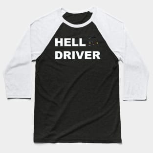 Hell Driver Baseball T-Shirt